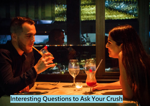 Deep Questions to Ask Your Crush